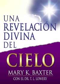 Sp - Una Revelacion Divina Del Cielo PB - Mary K Baxter